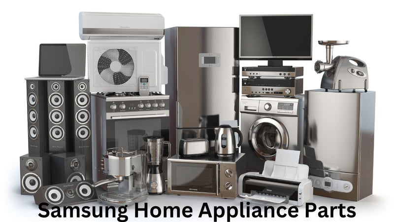 Samsung Home Appliance Parts